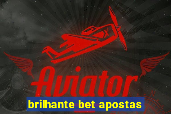 brilhante bet apostas